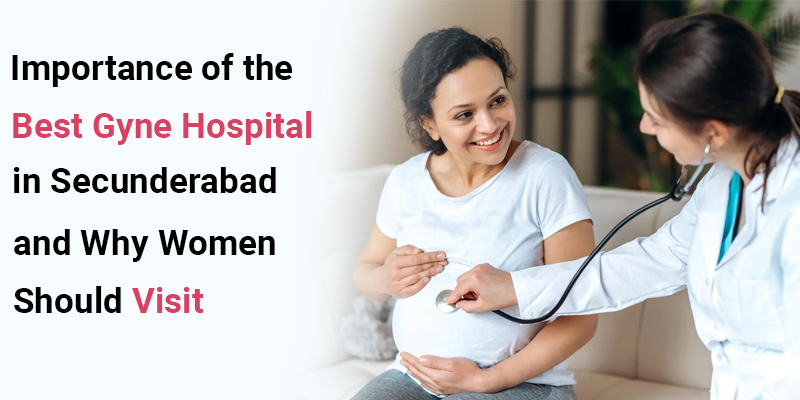 Best Gyne Hospital in Secunderabad